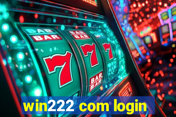 win222 com login